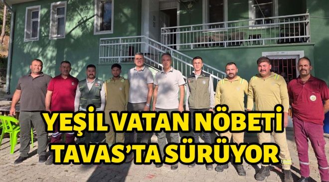 Tavas’ta Yeşil Vatan Nöbetine Moral: Müdür Köle Yangın Ekibiyle Buluştu