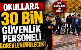 Okullara Güvenlik Hamlesi: 30 Bin Personel Göreve Başlayacak